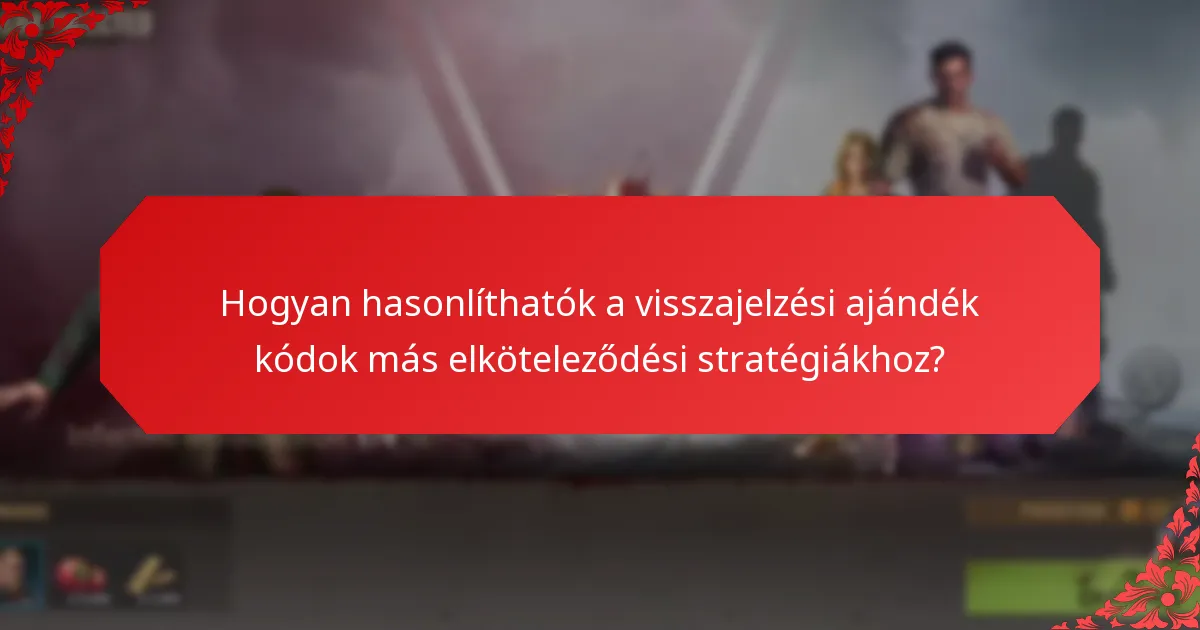 Hogyan használják az ösztönző programok a visszajelzési ajándék kódokat?