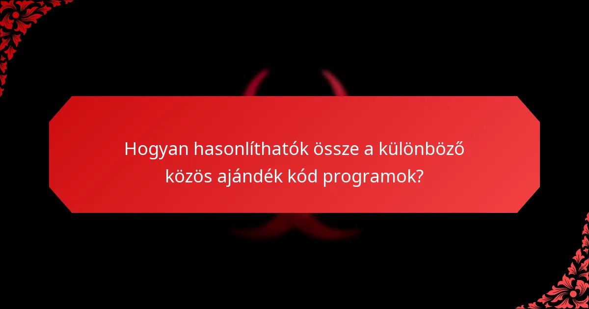 Mik a közös ajándék kódok előnyei?