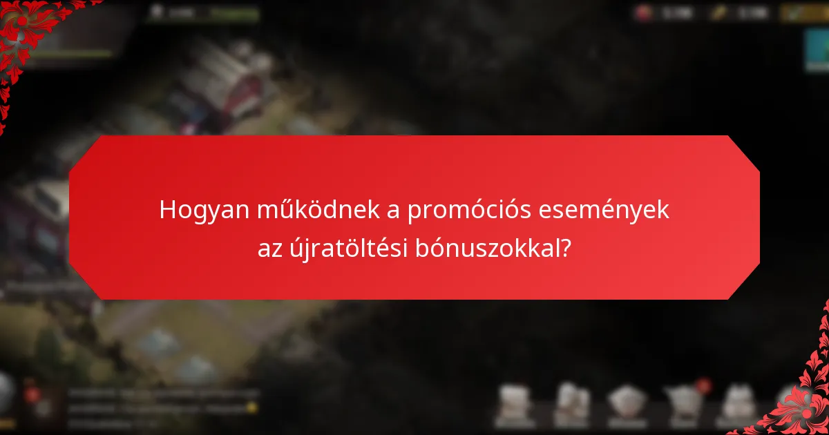 Mely újratöltési bónuszok érhetők el jelenleg?
