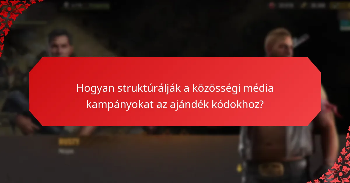 Hogyan struktúrálják a közösségi média kampányokat az ajándék kódokhoz?
