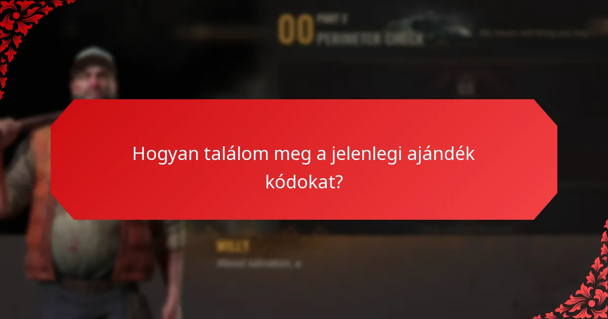 Hogyan találom meg a jelenlegi ajándék kódokat?