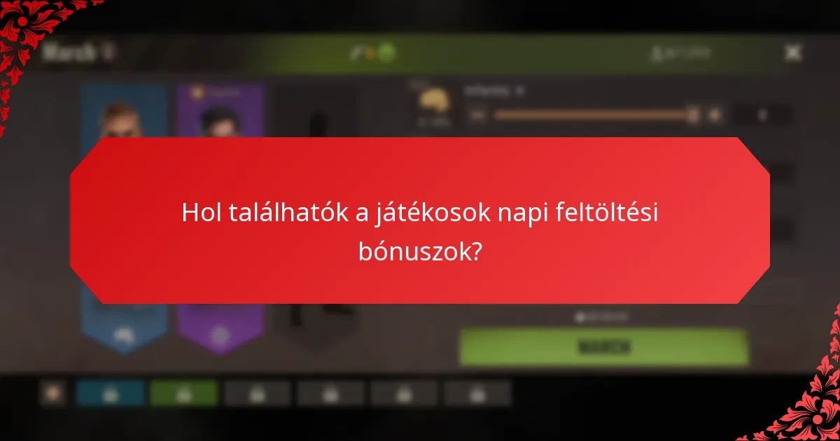 Hol találhatók a játékosok napi feltöltési bónuszok?