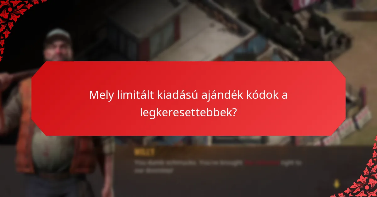 Hogyan szerezhetők be limitált kiadású ajándék kódok?