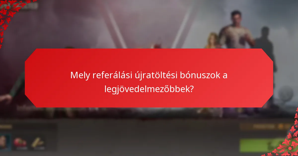Mikor érdemes kihasználni a referálási újratöltési bónuszokat?