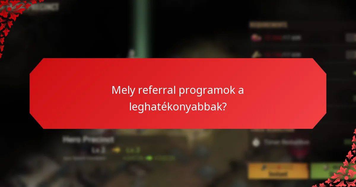 Mely referral programok a leghatékonyabbak?