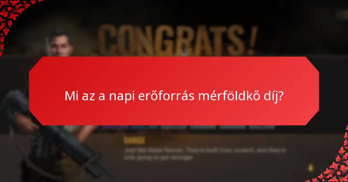 Mely stratégiák maximalizálják a napi erőforrás mérföldkő díjak előnyeit?
