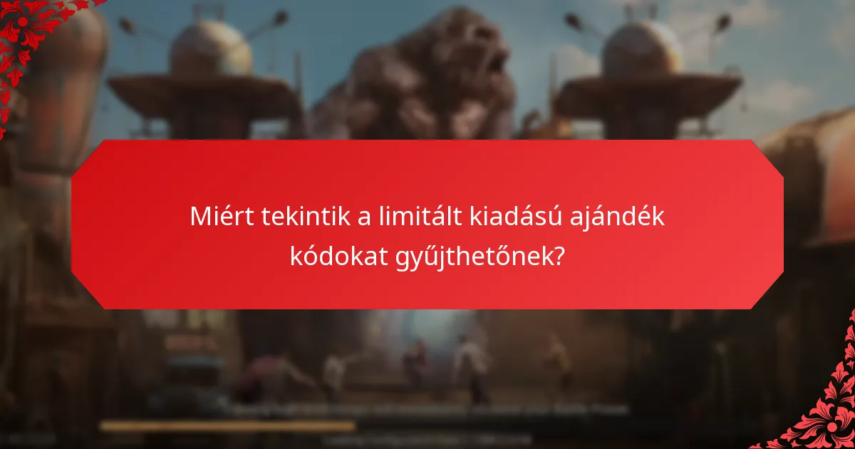 Milyen kockázatokkal járnak a limitált kiadású ajándék kódok?