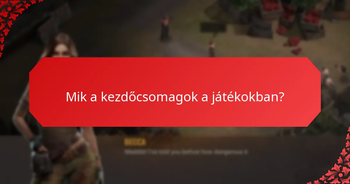 Mik a kezdőcsomagok a játékokban?