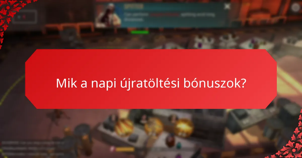 Mik a részvételi követelmények a napi újratöltési bónuszokhoz?
