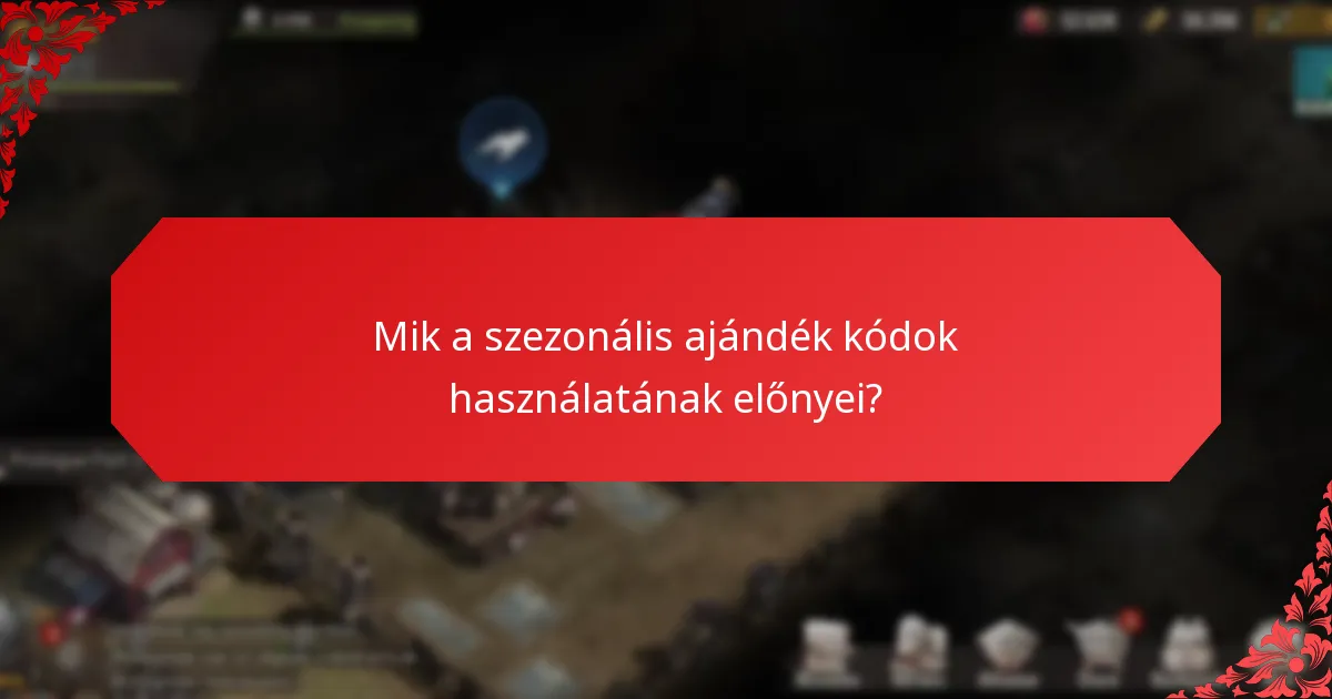 Mik a szezonális ajándék kódok használatának előnyei?