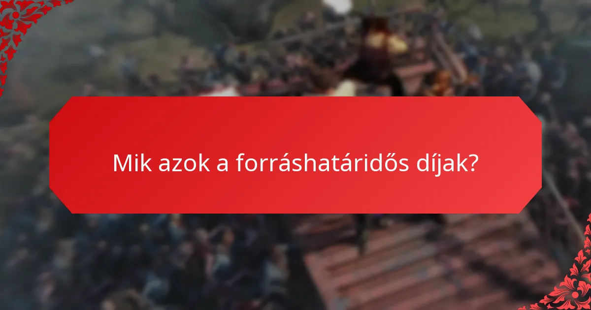 Hogyan hasonlíthatók össze a forráshatáridős díjak különböző játékokban?