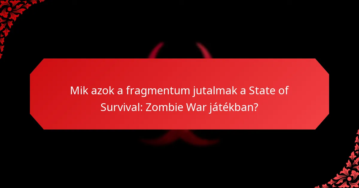 Hogyan hasonlíthatók össze a különböző fragmentum jutalmak?