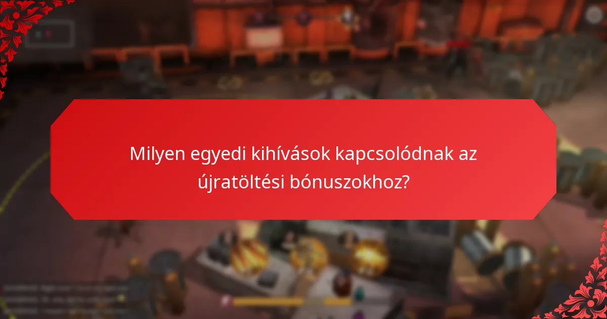 Milyen előnyöket szerezhetnek a játékosok az újratöltési bónuszok révén?